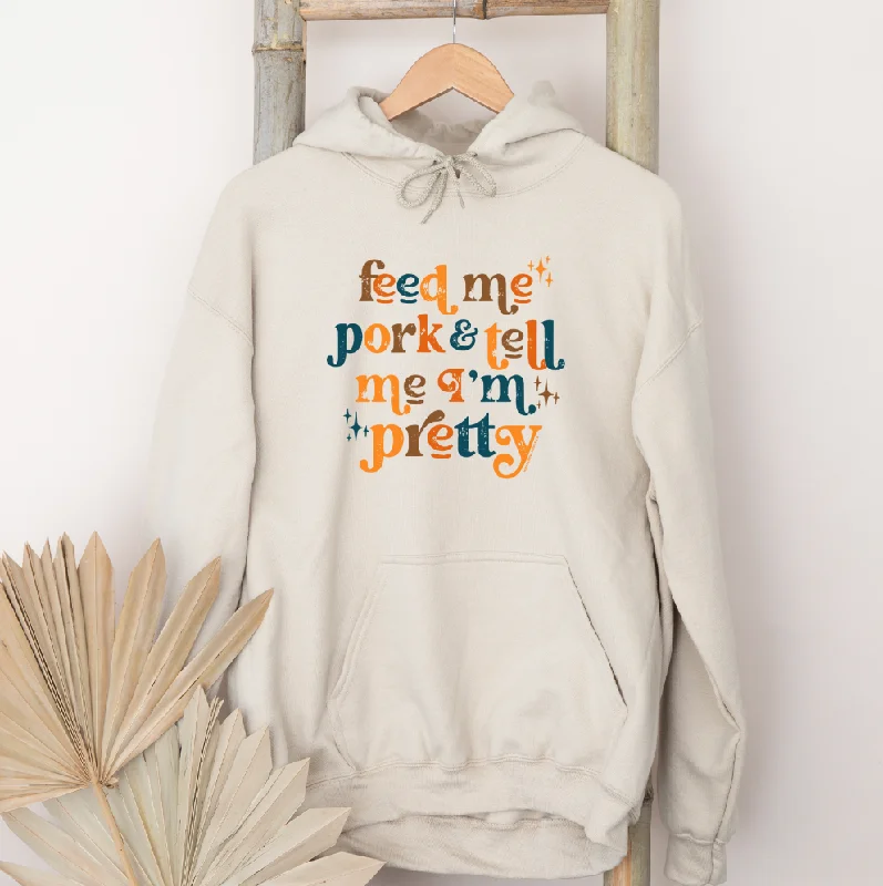 Feed Me Pork And Tell Me I'm Pretty Hoodie (S-3XL) Unisex - Multiple Colors!