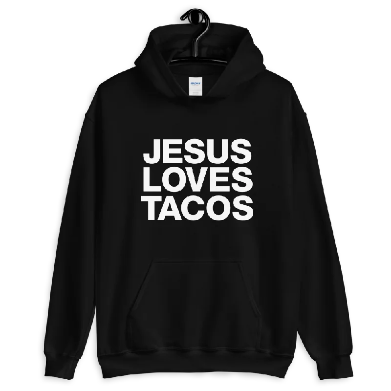 Jesus Loves Tacos Pullover Hoodie