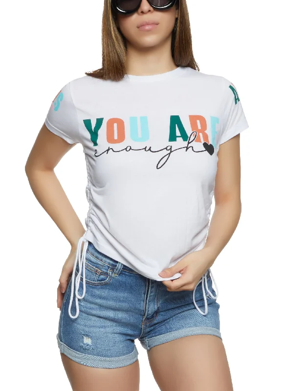 You Are Enough Ruched Graphic Tee